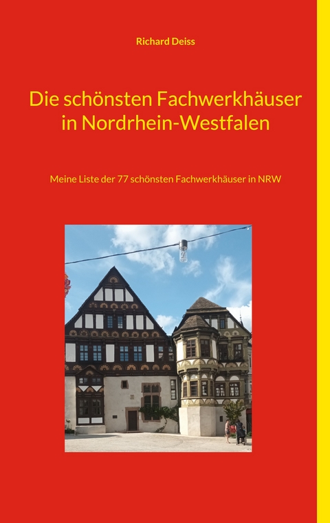 Die sch&ouml;nsten Fachwerkh&auml;user in Nordrhein-Westfalen - Richard Deiss