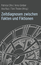 Zeitdiagnosen zwischen Fakten und Fiktionen - 