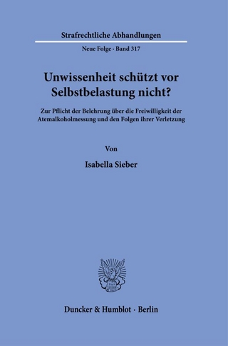 Unwissenheit schützt vor Selbstbelastung nicht?