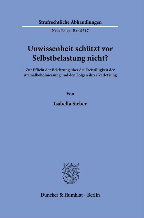 Unwissenheit sch&uuml;tzt vor Selbstbelastung nicht? - Isabella Sieber
