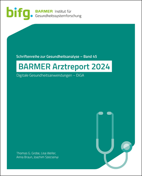 BARMER Arztreport 2024 - Thomas G. Grobe, Joachim Szecsenyi