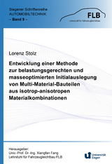 Entwicklung einer Methode zur belastungsgerechten und masseoptimierten Initialauslegung von Multi-Material-Bauteilen aus isotrop-anisotropen Materialkombinationen - Lorenz Stolz