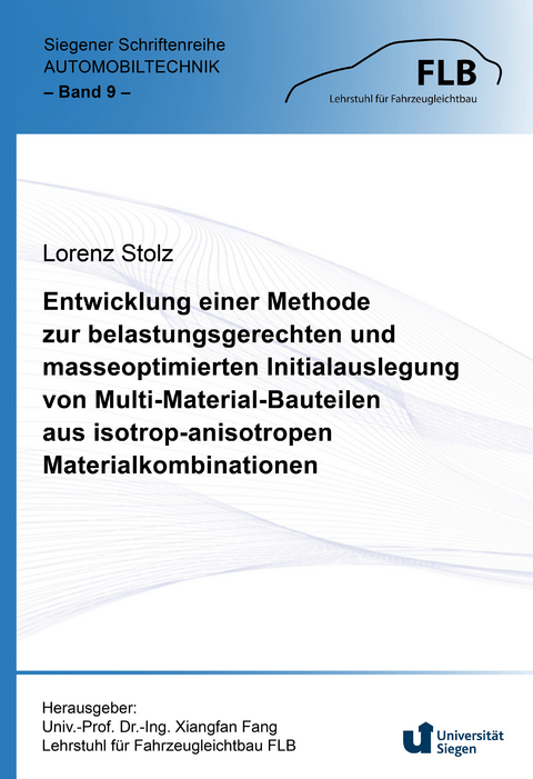 Entwicklung einer Methode zur belastungsgerechten und masseoptimierten Initialauslegung von Multi-Material-Bauteilen aus isotrop-anisotropen Materialkombinationen - Lorenz Stolz
