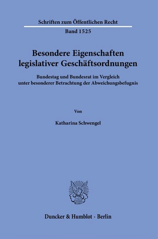 Besondere Eigenschaften legislativer Geschäftsordnungen.
