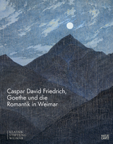 Caspar David Friedrich, Goethe und die Romantik in Weimar - 
