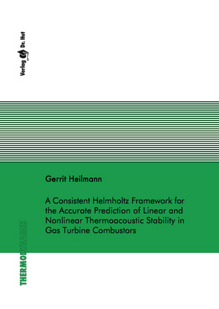 A Consistent Helmholtz Framework for the Accurate Prediction of Linear and Nonlinear Thermoacoustic Stability in Gas Turbine Combustors