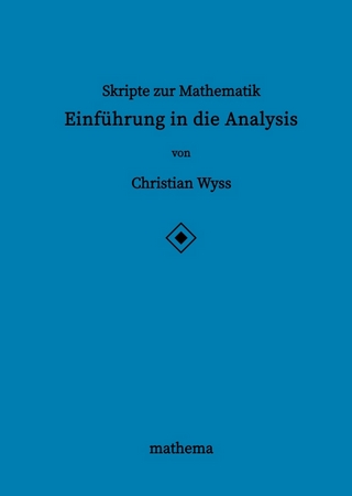 Skripte zur Mathematik - Einführung in die Analysis