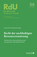 Recht der nachhaltigen Ressourcennutzung Jahrbuch des &ouml;sterreichischen und europ&auml;ischen Umweltrechts 2023
