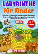 Labyrinthe f&uuml;r Kinder ab 5 Jahren - Band 9 - Lena Kr&uuml;ger