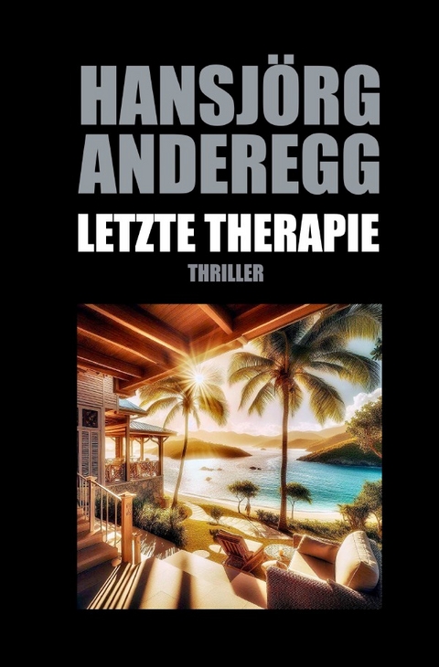 Letzte Therapie - Hansj&ouml;rg Anderegg