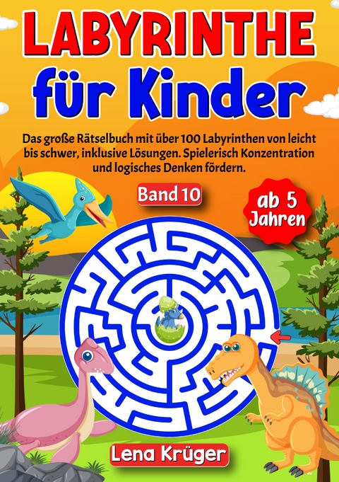 Labyrinthe f&uuml;r Kinder ab 5 Jahren - Band 10 - Lena Kr&uuml;ger