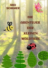 Die Abenteuer der kleinen Waldtiere - Mia Sommer