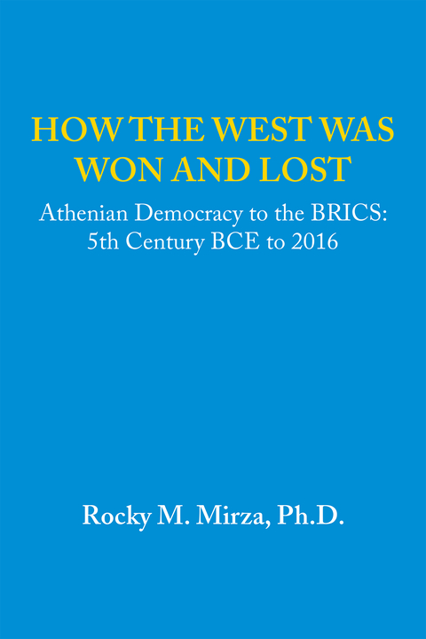 How the West Was Won and Lost - Rocky M. Mirza