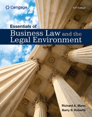 Essentials of Business Law and the Legal Environment - Richard Mann, Barry Roberts