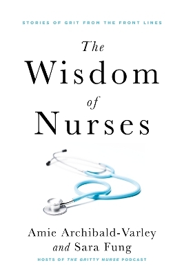 The Wisdom of Nurses - Amie Archibald-Varley, Sara Fung