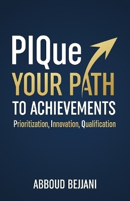 PIQue Your Path to Achievements - Abboud Bejjani