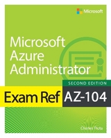 Exam Ref AZ-104 Microsoft Azure Administrator - Pluta, Charles