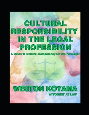 Cultural Responsibility in the Legal Profession - Weston Koyama