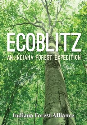 Ecoblitz -  Indiana Forest Alliance