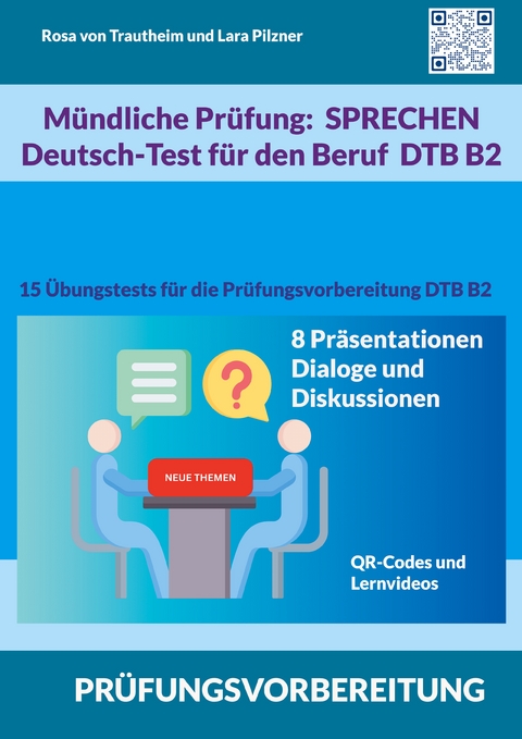 M&uuml;ndliche Pr&uuml;fung Sprechen B2 Deutsch-Test f&uuml;r den Beruf / DTB - Rosa von Trautheim, Lara Pilzner