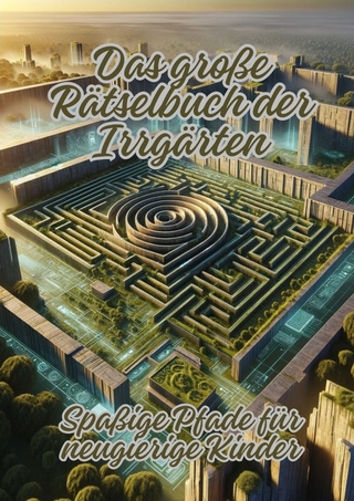 Das große Rätselbuch der Irrgärten