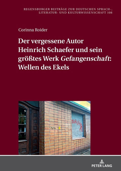 Der vergessene Autor Heinrich Schaefer und sein gr&ouml;&szlig;tes Werk &laquo;Gefangenschaft&raquo;: Wellen des Ekels - Corinna Roider