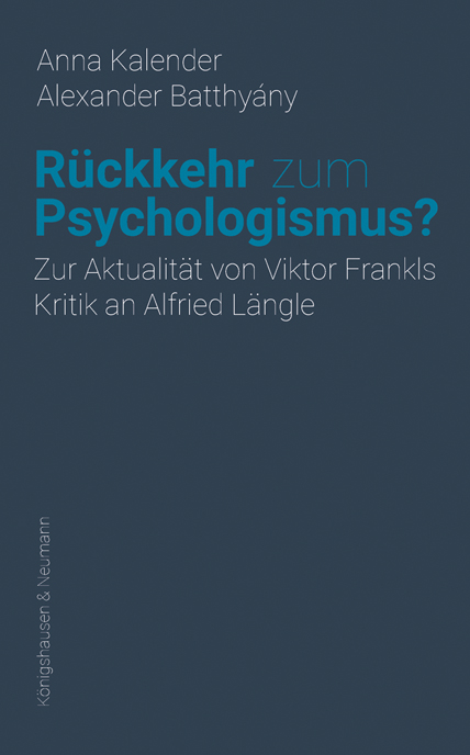 R&uuml;ckkehr zum Psychologismus? - Anna Kalender, Alexander Batthy&aacute;ny