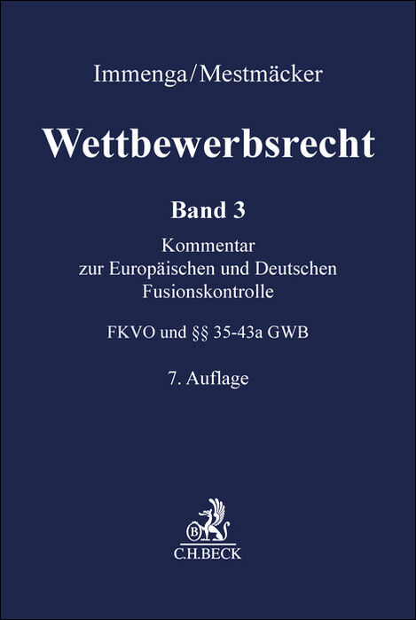 Wettbewerbsrecht Band 3: Fusionskontrolle. Kommentar zum Europ&auml;ischen und Deutschen Kartellrecht - 