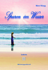 Spuren im Wasser - Mara R&uuml;egg