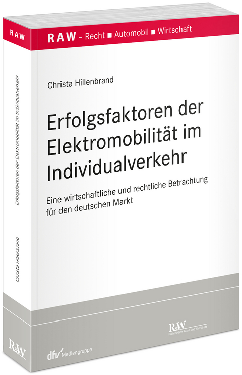 Erfolgsfaktoren der Elektromobilit&auml;t im Individualverkehr - Christa Hillenbrand