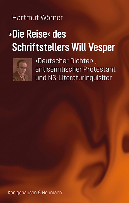 &rsaquo;Die Reise&lsaquo; des Schriftstellers Will Vesper - Hartmut W&ouml;rner
