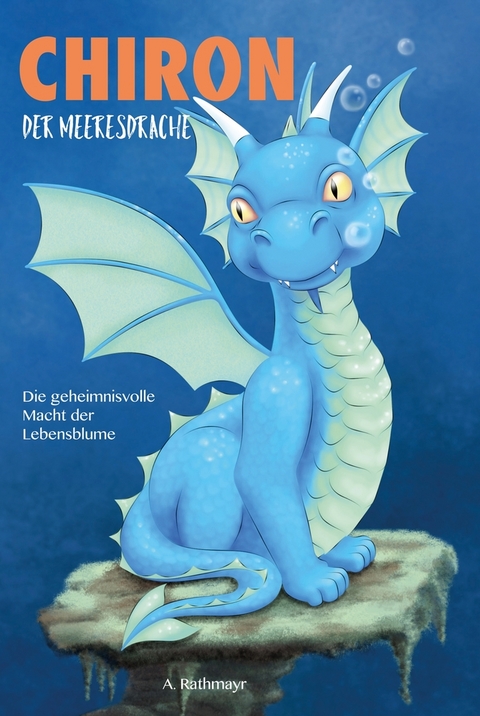 Chiron, der Meeresdrache - Astrid Rathmayr