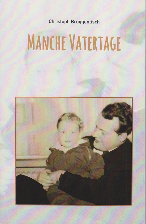 Manche Vatertage - Christoph Br&uuml;ggentisch