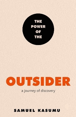 The Power of the Outsider - Samuel Kasumu