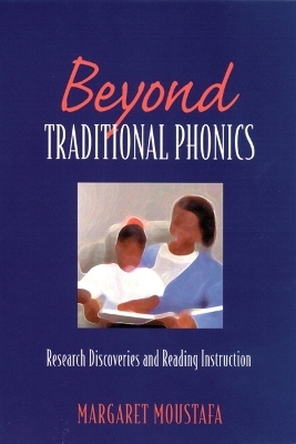 Beyond Traditional Phonics - Margaret Moustafa