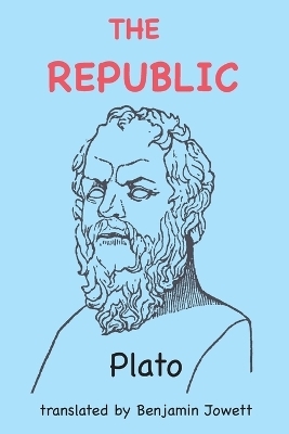 The Republic -  Plato, Benjamin Jowett