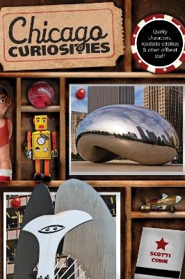 Chicago Curiosities - Scotti Cohn
