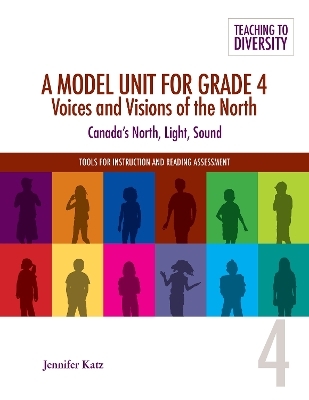 A Model Unit For Grade 4: Voices and Visions of the North