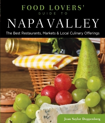 Food Lovers' Guide to&reg; Napa Valley - Jean Doppenberg