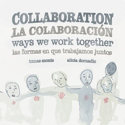 Collaboration / La Colaboracion - Tomas Moniz, Alicia Dornadic