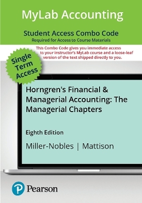 Horngren's Financial & Managerial Accounting, The Managerial Chapters -- MyLab Accounting with Pearson eText + Print Combo Access Code