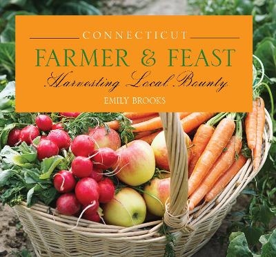 Connecticut Farmer & Feast - Emily Brooks