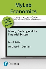 MyLab Economics with Pearson eText Access Code for Money, Banking, and the Financial System - Hubbard, Glenn; O'Brien, Anthony