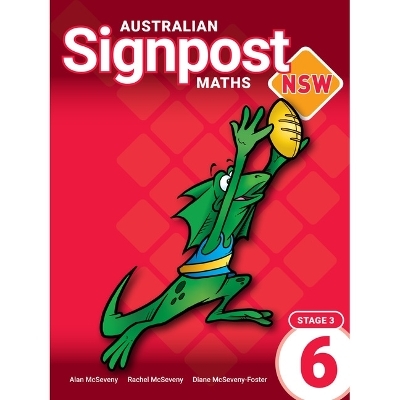 Australian Signpost Maths NSW Student Book 6 - Alan McSeveny, Rachel Adams, Diane McSeveny-Foster