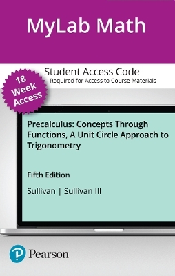 MyLab Math with Pearson eText (up to 18-weeks) Access Code for Precalculus - Michael Sullivan