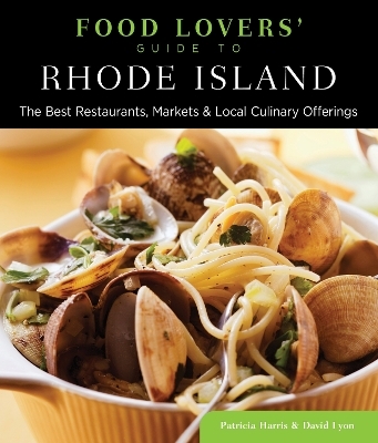 Food Lovers' Guide to&reg; Rhode Island - Patricia Harris, David Lyon