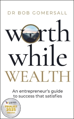 Worthwhile Wealth - Dr. Bob Gomersall