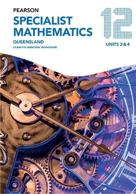 Pearson Specialist Mathematics Queensland 12 Exam Preparation Workbook - Amy Hawke