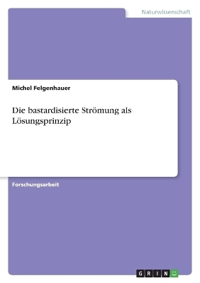 Die bastardisierte StrÃ¶mung als LÃ¶sungsprinzip