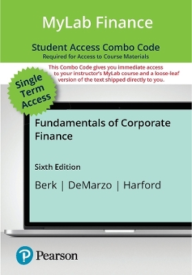 Fundamentals of Corporate Finance -- MyLab Finance with Pearson eText + Print Combo Access Code